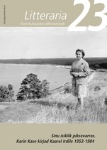 "Litteraria" sari. Sinu isiklik piksevarras : Karin Kase kirjad Kaarel Irdile 1953-1984