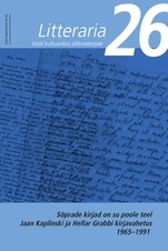 "Litteraria" sari. Sõprade kirjad on su poole teel. Jaan Kaplinski ja Hellar Grabbi kirjavahetus 1965-1991