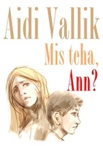 Mis teha, Ann?