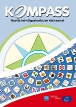 Kompass: noorte inimõigushariduse käsiraamat.2012. a. täielikult läbi vaadatud ja muudetud redaktsioon
