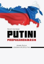 Putini propagandamasin. Pehme jõud ja Venemaa välispoliitika
