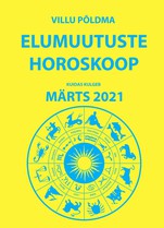 Kuidas kulgeb märts 2021. Elumuutuste horoskoop
