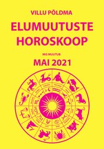 Mis muutub? Elumuutuste horoskoop mai 2021