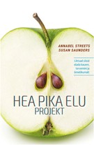 Hea pika elu projekt. Lihtsad viisid elada kauem, tervemini ja õnnelikumalt