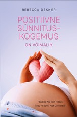 Positiivne sünnituskogemus on võimalik