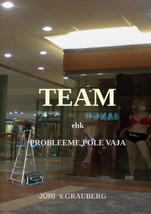 Team ehk probleeme pole vaja