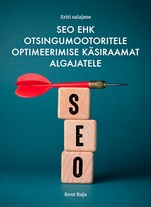 SEO ehk otsingumootoritele optimeerimise käsiraamat algajatele