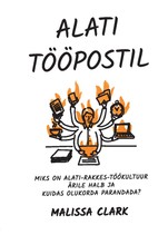 Alati tööpostil. Miks on alati-rakkes-töökultuur ärile halb ja kuidas olukorda parandada?