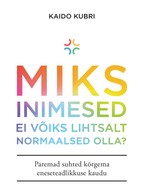 Miks inimesed ei võiks lihtsalt normaalsed olla?