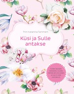 Küsi ja Sulle antakse