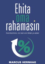 Ehita oma rahamasin. Investeerimine, mis teeb sind rikkaks ja vabaks