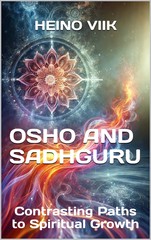 Osho and Sadhguru: Contrasting Paths to Spiritual Growth