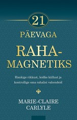 21 päevaga rahamagnetiks