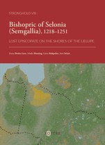 Bishopric of Selonia (Semgallia), 1218–1251. Lost Episcopate on the Shores of the Lielupe