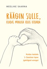 Räägin sulle, kuidas minuga koos kasvada