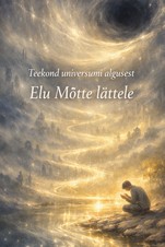 Teekond universumi algusest Elu Mõtte lättele